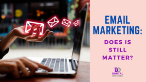 Email Marketing: Does it still matter?