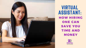 Virtual Assistant: How Hiring One Can Save You Time and Money