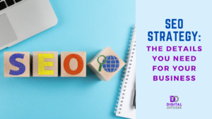 SEO Strategy: The details you need for your business