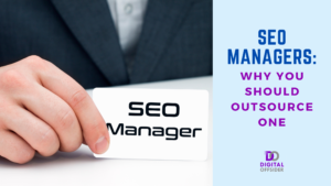 SEO Managers: why you should outsource one