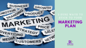 3 Sure Ways to Stick to your Marketing Plan
